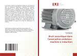 Bruit acoustique dans l'association onduleur-machine ? induction