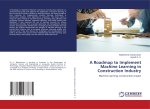 A Roadmap to Implement Machine Learning in Construction Industry