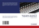 Words Matter: The Power of Linguistics in Society Part II