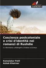 Coscienza postcoloniale e crisi d'identit? nei romanzi di Rushdie