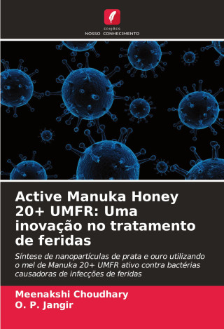 Active Manuka Honey 20+ UMFR: Uma inovaç?o no tratamento de feridas (O. P. Jangir)(Miękka)
