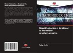 NanoMédecine : Explorer la fronti?re révolutionnaire