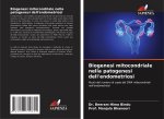 Biogenesi mitocondriale nella patogenesi dell'endometriosi