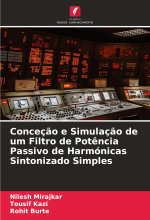 Conceç?o e Simulaç?o de um Filtro de Pot?ncia Passivo de Harmónicas Sintonizado Simples