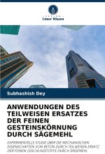 ANWENDUNGEN DES TEILWEISEN ERSATZES DER FEINEN GESTEINSKÖRNUNG DURCH SÄGEMEHL