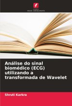 Análise do sinal biomédico (ECG) utilizando a transformada de Wavelet