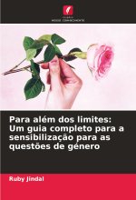 Para além dos limites: Um guia completo para a sensibilizaç?o para as quest?es de género