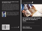 Caracterización del estado de salud de mujeres y ni?os
