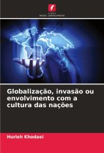 Globalizaç?o, invas?o ou envolvimento com a cultura das naç?es