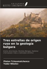 Tres estrellas de origen ruso en la geología búlgara