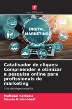 Catalisador de cliques: Compreender e otimizar a pesquisa online para profissionais de marketing
