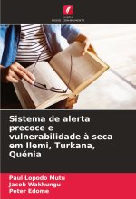 Sistema de alerta precoce e vulnerabilidade ? seca em Ilemi, Turkana, Quénia