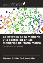 La estética de la memoria y la confesión en las memorias de Maria Moura