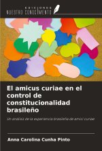 El amicus curiae en el control de constitucionalidad brasile?o
