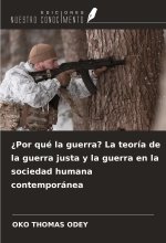 ?Por qué la guerra? La teoría de la guerra justa y la guerra en la sociedad humana contemporánea