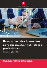 Usando métodos interativos para desenvolver habilidades profissionais