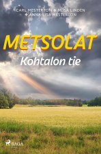Metsolat ? Kohtalon tie