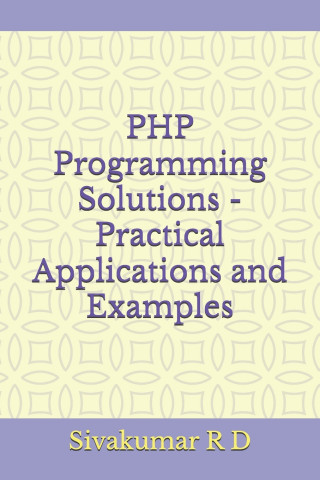 PHP Programming Solutions - Practical Applications and Examples