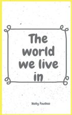 The world we live in