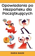 Opowiadania po Hiszpa?sku dla Pocz?tkuj?cych