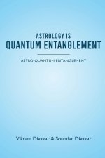 Astrology is Quantum Entanglement - Astro Quantum Entanglement