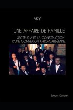 Une Affaire De Famille Secteur Ä Et La Construction D'une Connexion Afro-Caribéenne