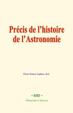 Précis de l’histoire de l’Astronomie