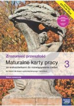 Zrozumieć przeszłość 3. Liceum i technikum. Maturalne karty pracy. Zakres rozszerzony. Nowa edycja 2023-2025