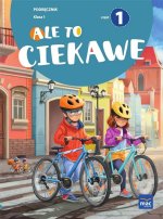 Ale to ciekawe! Podręcznik. Klasa 1. Część 1