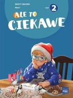 Ale to ciekawe! Zeszyt ćwiczeń. Klasa 1. Część 2