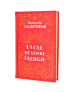 La Clé de votre énergie - Edition collector