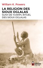 La Religion des Sioux oglala suivi de Yuwipi, rituel des Sioux oglala