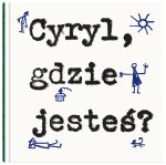 Cyryl gdzie jesteś?