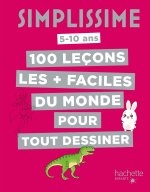 100 leçons les + faciles du monde pour tout dessiner
