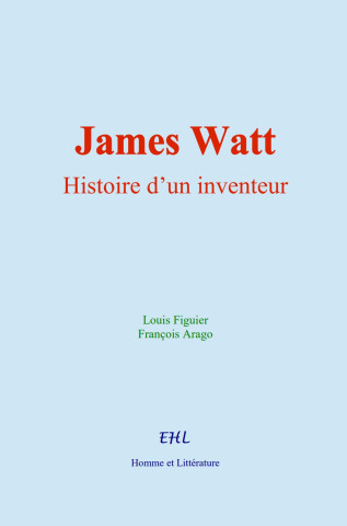 James Watt : Histoire d’un inventeur