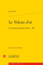 Le volcan d'or - le canada de jules verne - iii