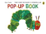 The Very Hungry Caterpillar: A Pop-Up Book