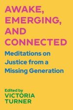 Awake, Emerging, and Connected