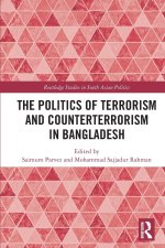 The Politics of Terrorism and Counterterrorism in Bangladesh