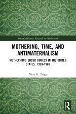 Mothering, Time, and Antimaternalism