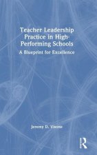 Teacher Leadership Practice in High-Performing Schools