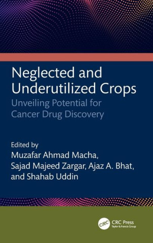 Neglected and Underutilized Crops (Muzafar Ahmad Macha,Sajad Majeed Zargar,Shahab Uddin)()