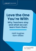 Love the One You're With: Why teachers stay and what we can learn from them