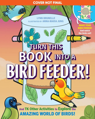 Turn This Book Into a Bird Feeder! (Brožovaná)