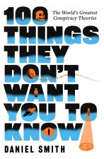100 Things They Dont Want You To Know