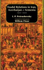 Feudal Relations in Iran, Azerbaijan & Armenia, 1500-1900