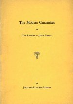 Modern Canaanites; Or, The Enemies of Jesus Christ