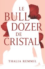 Le bulldozer de cristal