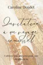 Invitation ? un voyage sensoriel