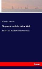 Die grosse und die kleine Welt